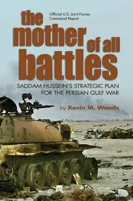 Mother of All Battles - Woods, Kevin M.
