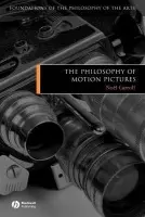 Philosophy of Motion Pictures - Carroll, Noel (University of Wisconsin)