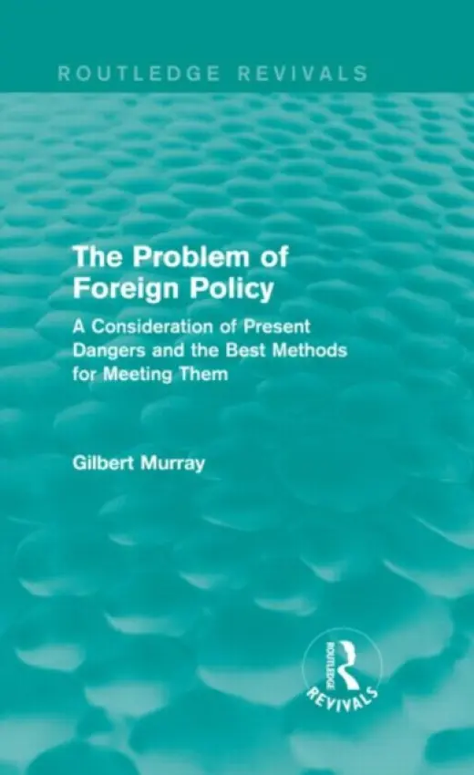 Problem of Foreign Policy (Routledge Revivals) - Murray, Gilbert