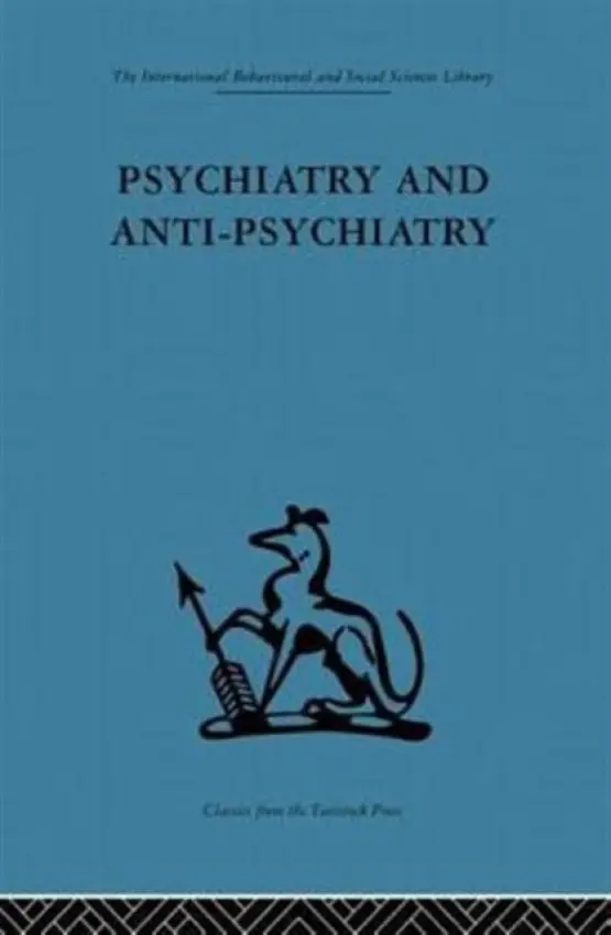 Psychiatry and Anti-Psychiatry