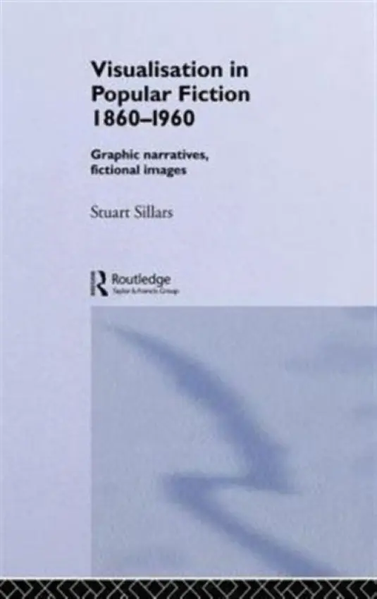 Visualisation in Popular Fiction 1860-1960 - Sillars, Stuart