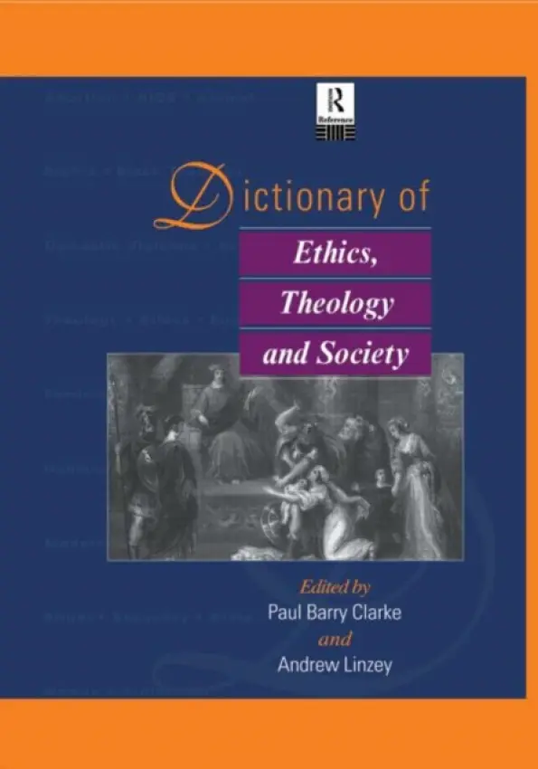 Dictionary of Ethics, Theology and Society - Clarke, Paul A. B. a Linzey, Andrew (Oxford Centre for Animal Ethics, UK)