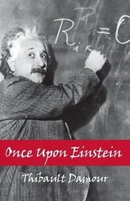 Once Upon Einstein - Damour, Thibault