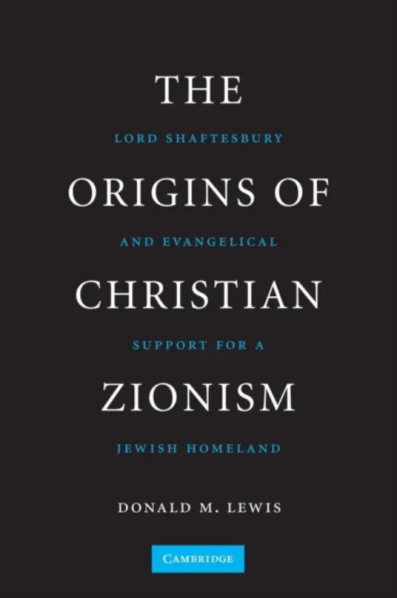Origins of Christian Zionism - Lewis, Donald M. (Regent College, Vancouver)
