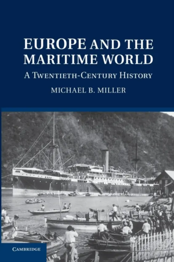 Europe and the Maritime World - Miller, Michael B. (University of Miami)