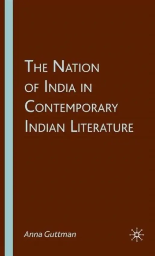 Nation of India in Contemporary Indian Literature - Guttman, A.