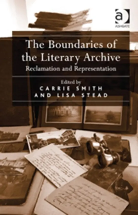 Boundaries of the Literary Archive - Stead, Lisa