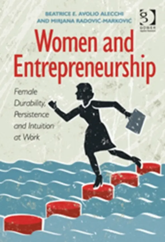 Women and Entrepreneurship - Alecchi, Beatrice E. Avolio a Radovic-Markovic, Mirjana