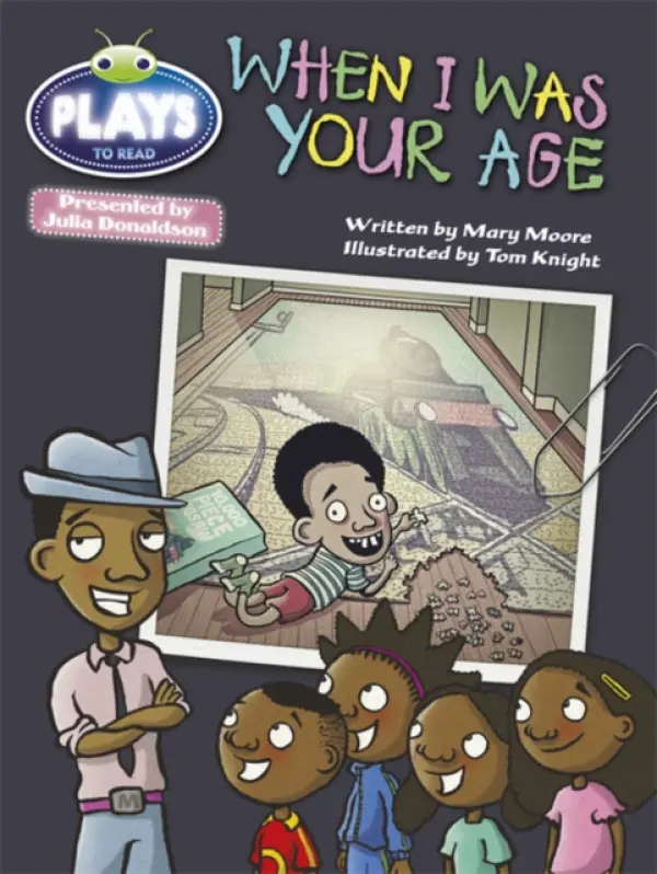 Julia Donaldson Plays Orange/1A When I Was Your Age 6-pack - Moore, Mary a Sutherland, Rachael