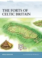Forts of Celtic Britain - Konstam, Angus