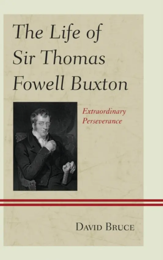 Life of Sir Thomas Fowell Buxton - Bruce, David