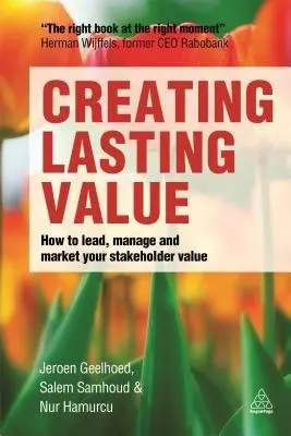 Creating Lasting Value - Geelhoed, Jeroen a Samhoud, Salem a Hamurcu, Nur