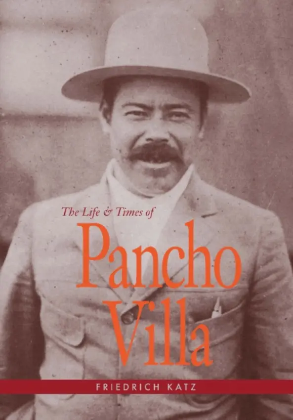 Life and Times of Pancho Villa - Katz, Friedrich