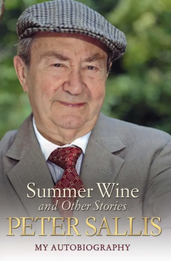 Peter Sallis - Summer Wine & Other Stories - Sallis, Peter