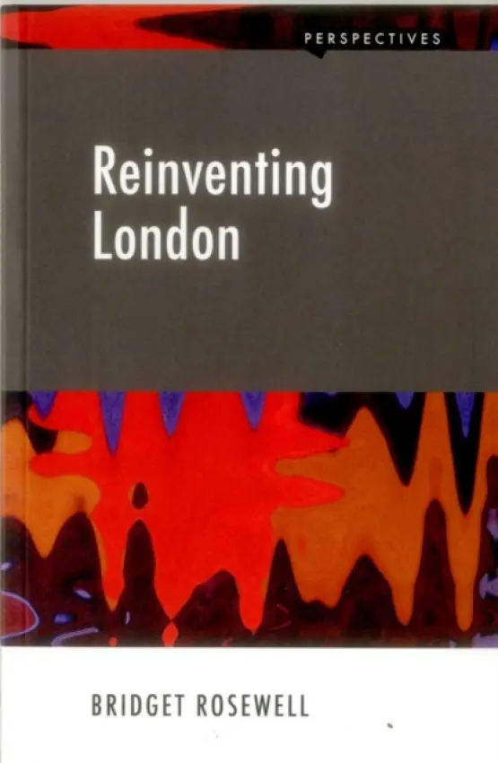 Reinventing London - Rosewell, Bridget