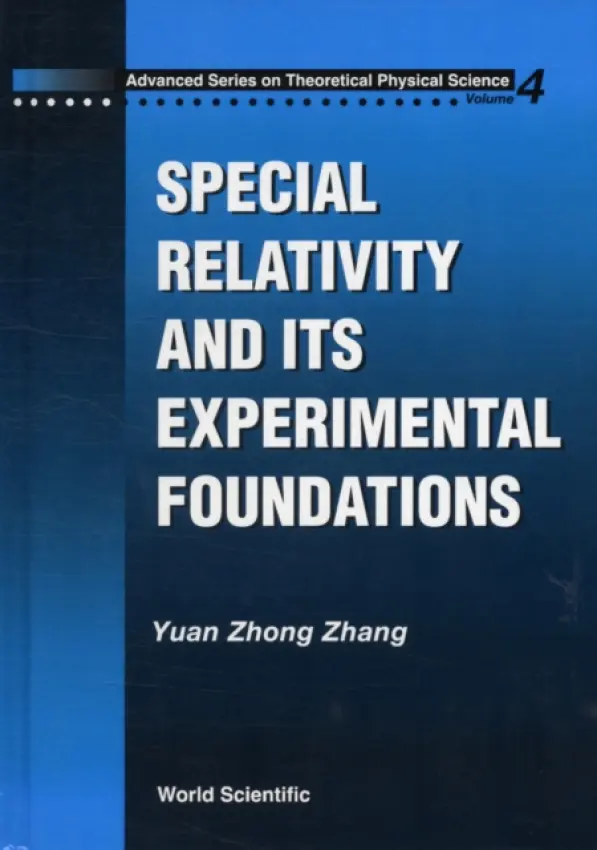 Special Relativity And Its Experimental Foundation - Zhang, Yuan-zhong (Inst Of Theoretical Phys, China)