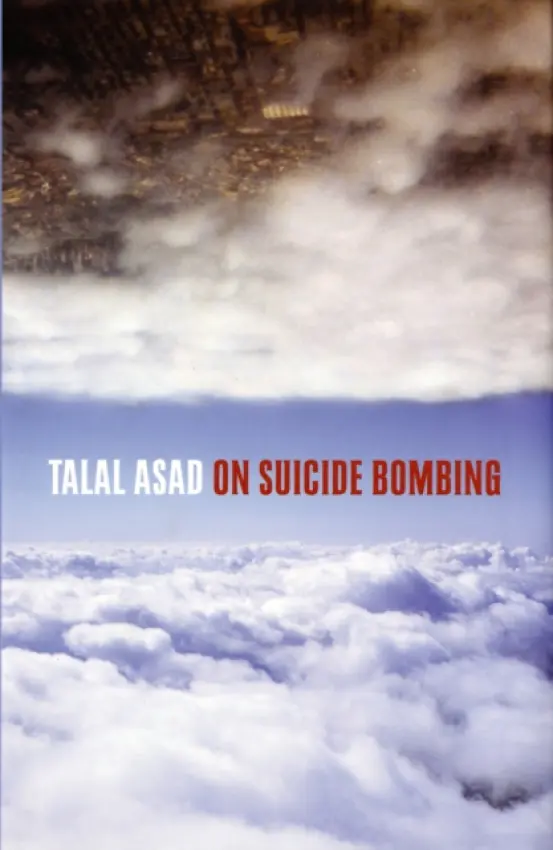 On Suicide Bombing - Asad, Talal (Ph.D. Program in Anthropology)
