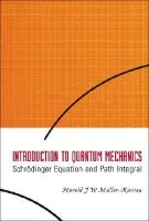 Introduction To Quantum Mechanics: Schrodinger Equation And Path Integral - Muller-kirsten, Harald J W (Univ Of Kaiserslautern, Germany)
