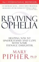 Reviving Ophelia - Pipher, Mary, PhD