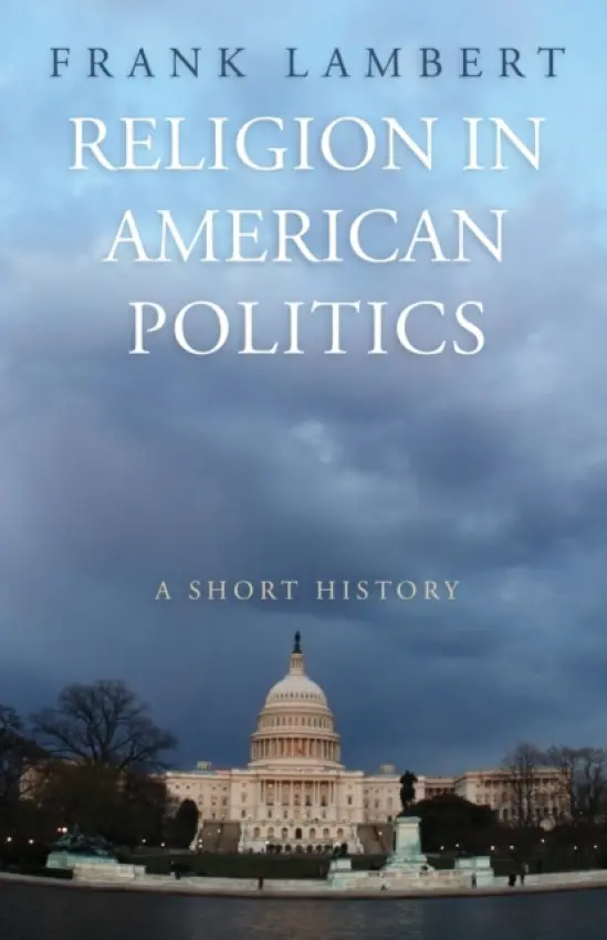 Religion in American Politics - Lambert, Frank
