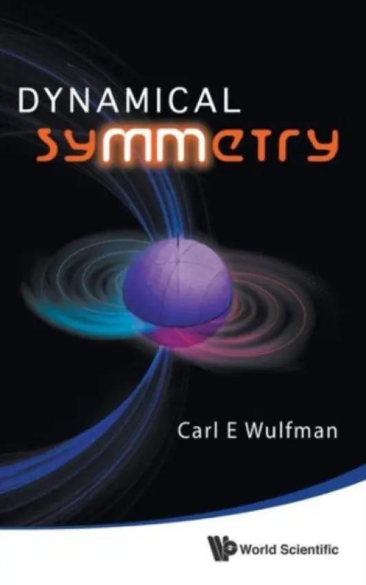 Dynamical Symmetry - Wulfman, Carl E (Univ Of The Pacific, Usa)