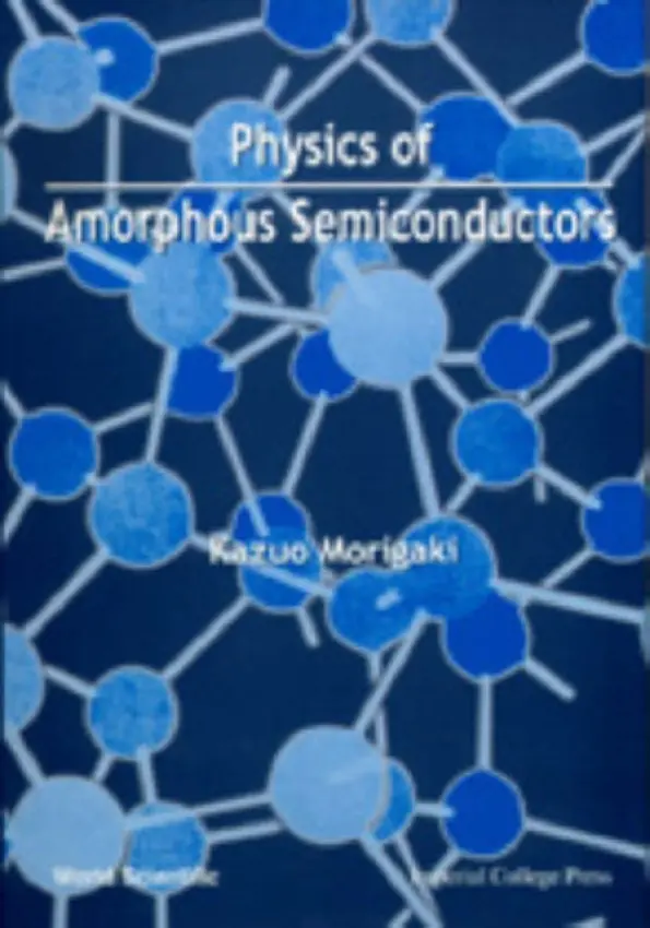 Physics Of Amorphous Semiconductors - Morigaki, Kazuo (Hiroshima Inst Of Tech, Japan)