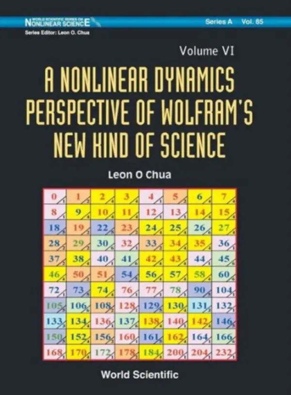 Nonlinear Dynamics Perspective Of Wolfram's New Kind Of Science, A (Volume Vi) - Chua, Leon O (Univ Of California, Berkeley, Usa)