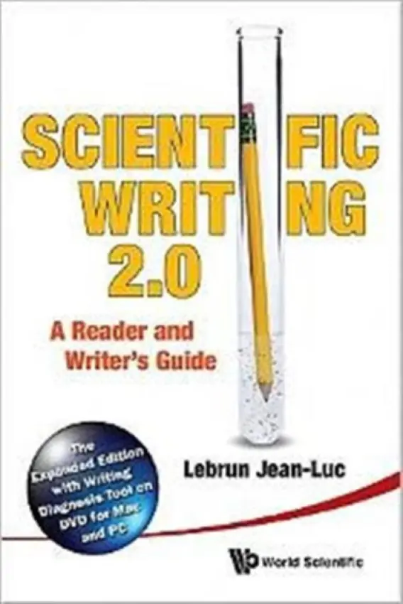 Scientific Writing 2.0: A Reader And Writer's Guide - Lebrun, Jean-luc (Scientific Reach, Usa)