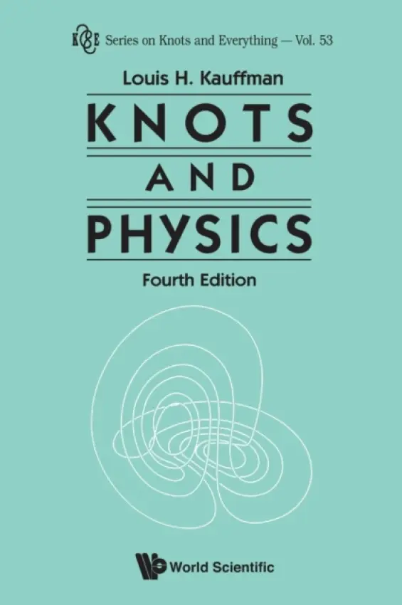 Knots And Physics (Fourth Edition) - Kauffman, Louis H (Univ Of Illinois At Chicago, Usa)