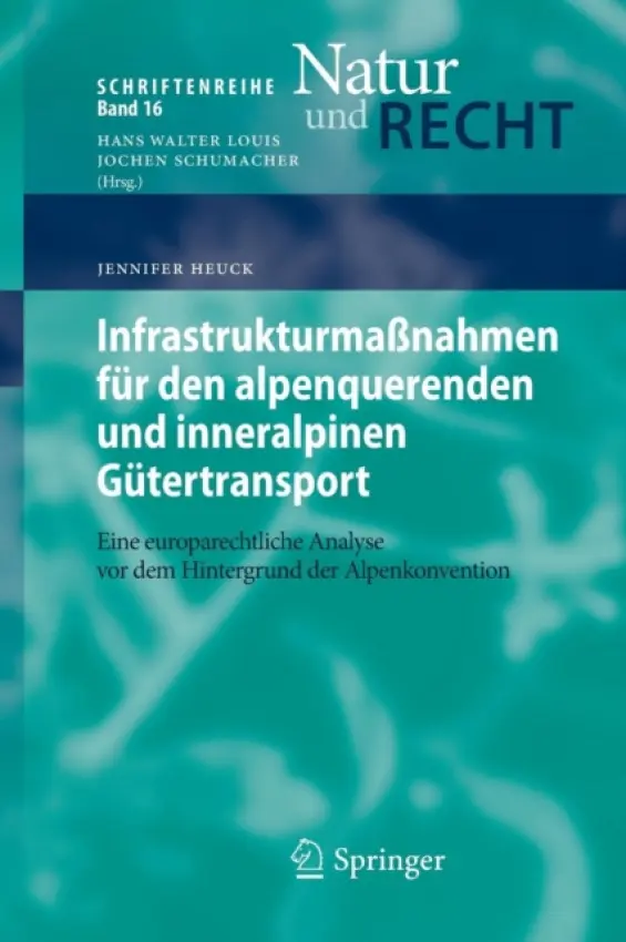 InfrastrukturmaĂźnahmen fur den alpenquerenden und inneralpinen Gutertransport - Heuck, Jennifer