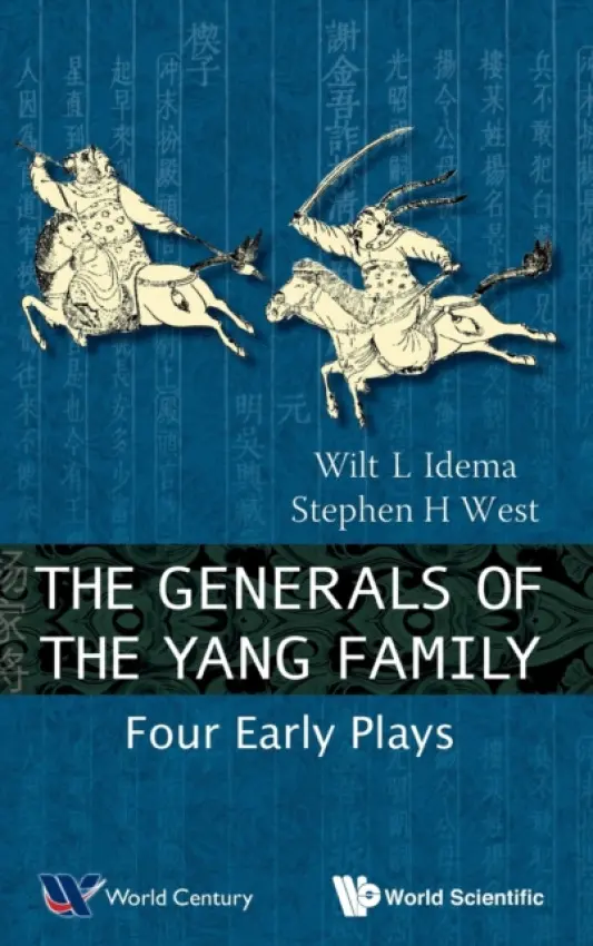 Generals Of The Yang Family, The: Four Early Plays - Idema, Wilt Lukas (Harvard Univ, Usa) a West, Stephen H (Arizona State Univ, Usa)