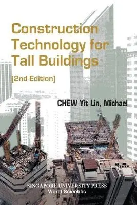 Construction Technology For Tall Buildings (2nd Edition) - Chew, Yit Lin Michael (Nus, S'pore)