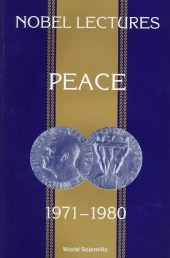 Nobel Lectures In Peace, Vol 4 (1971-1980)