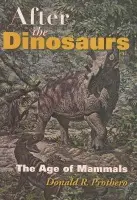 After the Dinosaurs - Prothero, Donald R.