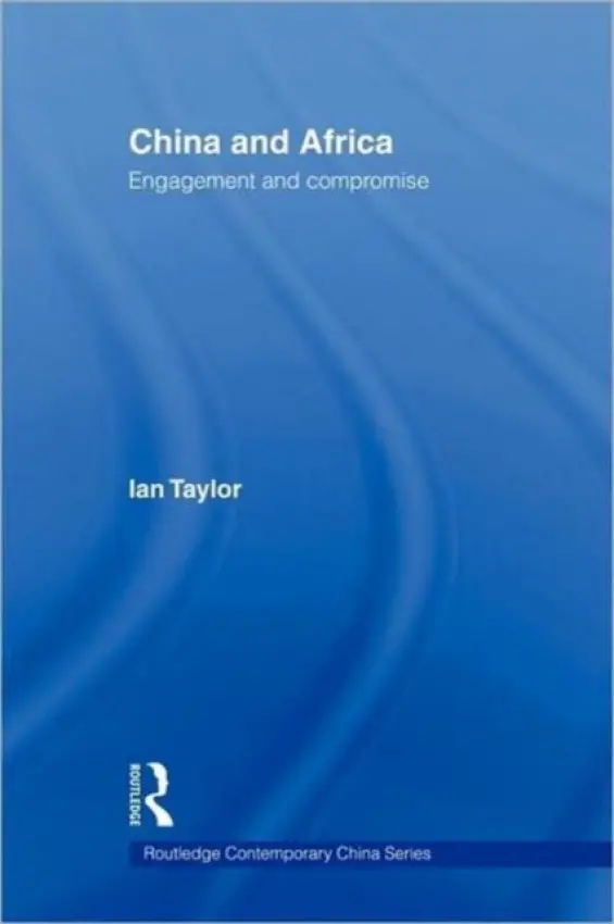 China and Africa - Taylor, Ian (University of St. Andrews, UK)