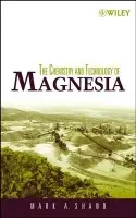 Chemistry and Technology of Magnesia - Shand, Mark A. (Premier Chemicals, LLC, Findlay, Ohio)