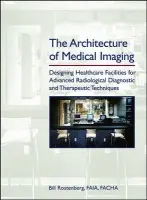 Architecture of Medical Imaging - Rostenberg, Bill