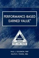 Performance-Based Earned Value - Solomon, Paul a Young, Ralph (Northrup Grumman Information Technology Defense Enterprise Solutions)