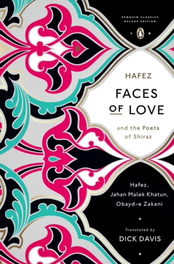Faces of Love (Deluxe Edition) - Hafez, Obayd-e Zakani, Jahan Malek Khatun