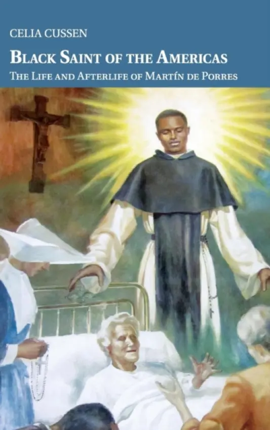 Black Saint of the Americas - Cussen, Celia (Universidad de Chile)