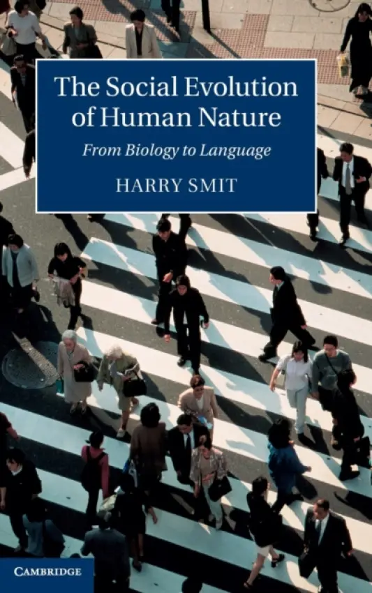 Social Evolution of Human Nature - Smit, Harry (Universiteit Maastricht, Netherlands)