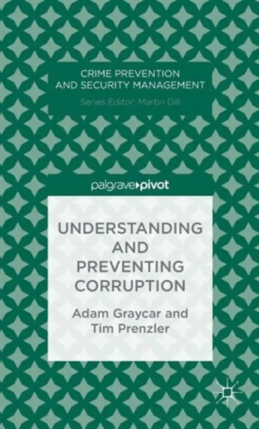 Understanding and Preventing Corruption - Graycar, A. a Prenzler, T.