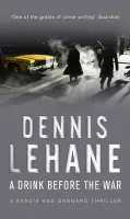 Drink Before The War - Lehane, Dennis