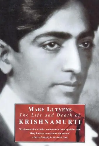 Life and Death of Krishnamurti - Lutyens, Mary