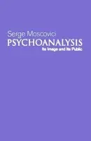 Psychoanalysis - Moscovici, Serge (cole des Hautes tudes en Sciences Sociales)