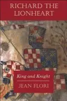 Richard the Lionheart - Flori, Jean (Director of Research, Centre d’etudes superieures de civilization medievale de Poitiers)