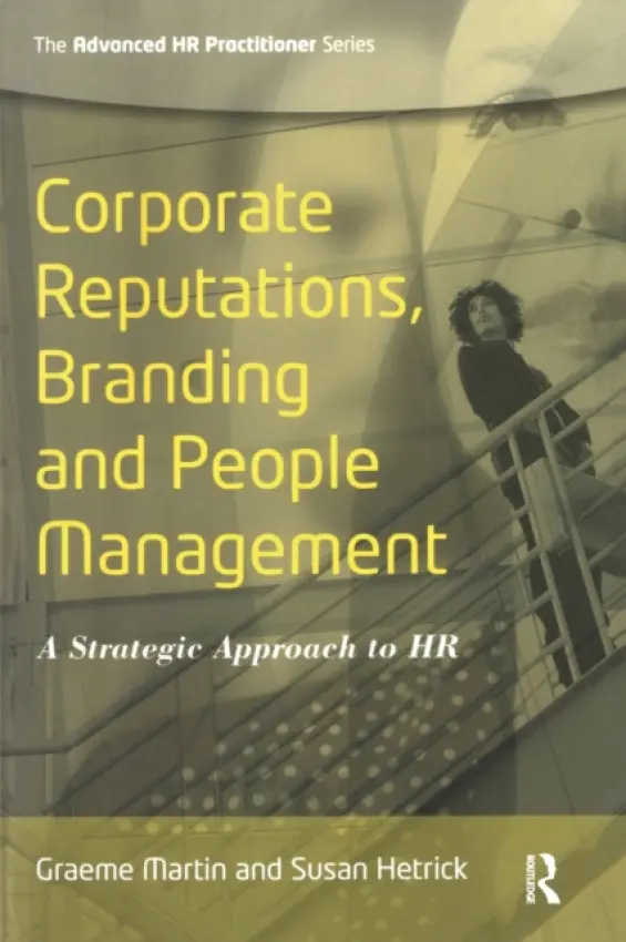 Corporate Reputations, Branding and People Management - Hetrick, Susan a Martin, Graeme