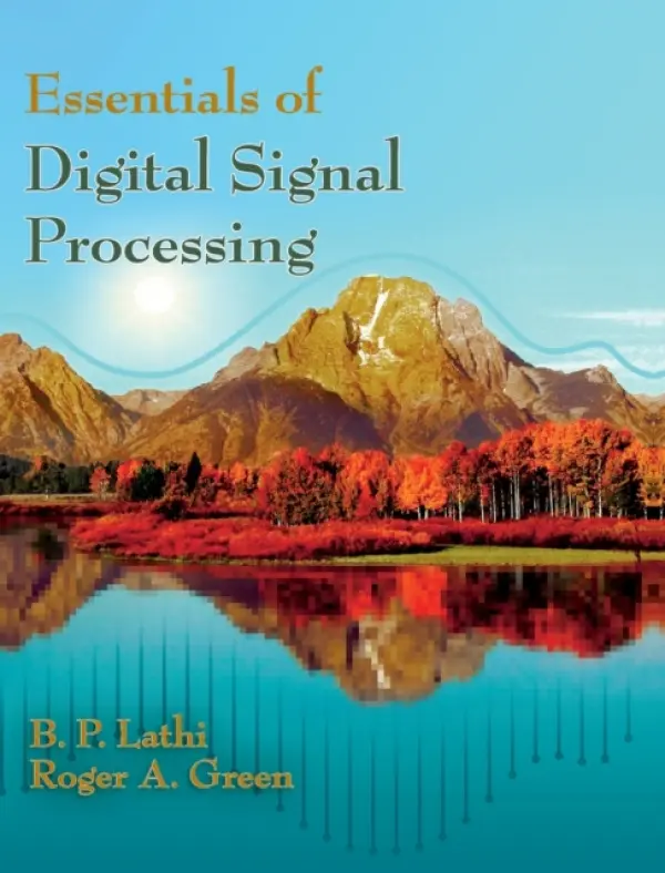 Essentials of Digital Signal Processing - Lathi, B. P. (California State University, Sacramento) a Green, Roger A. (North Dakota State University)