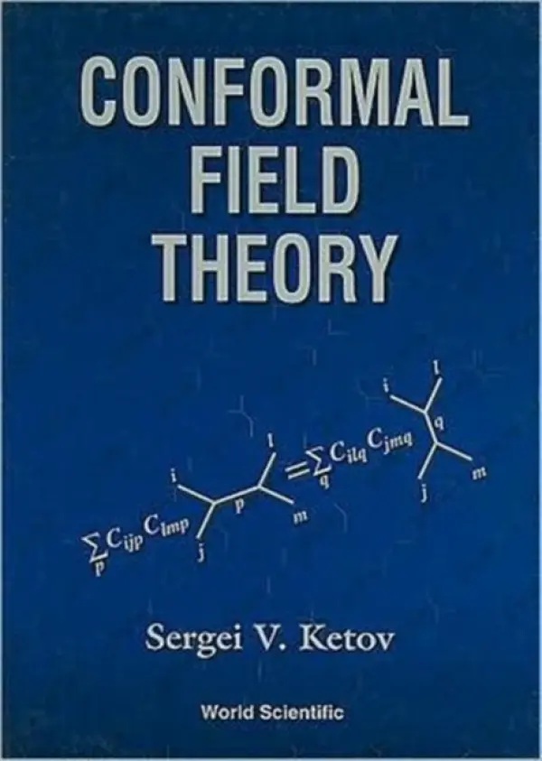 Conformal Field Theory - Ketov, Sergei V (Tokyo Metropolitan Univ, Japan)