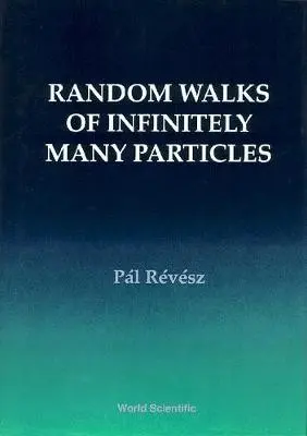 Random Walks Of Infinitely Many Particles - Revesz, Pal (Technische Univ Wien, Austria)